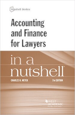 Meyer's Accounting and Finance for Lawyers in a Nutshell, 7th